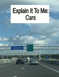 Explain It To Me: Cars