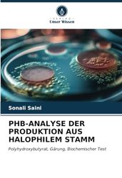 PHB-ANALYSE DER PRODUKTION AUS HALOPHILEM STAMM: Polyhydroxybutyrat, Gärung, Biochemischer Test