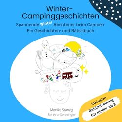 Winter-Campinggeschichten: Spannende Winter-Abenteuer beim Campen: Ein Geschichten- und Rätselbuch