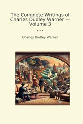 The Complete Writings of Charles Dudley Warner — Volume 3