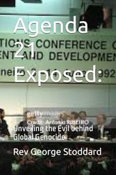 Agenda 21 Exposed:: Unveiling the Evil behind Global Genocide