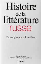 Histoire de la littérature russe, tome 1 : Des origines aux Lumières