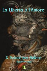 La Libertà o l'Amore: Dolore per Dolore