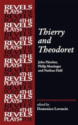 Thierry and Theodoret: John Fletcher, Philip Massinger and Nathan Field