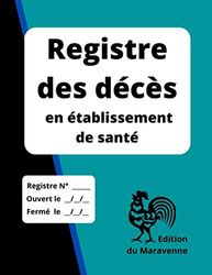 Registre des décès en établissement de santé: Pour l’enregistrement administratif conforme au code civil de 100 décès