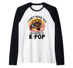 No puedo oírte, estoy escuchando K-pop Pastor alemán Camiseta Manga Raglan