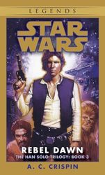 Rebel Dawn: Star Wars Legends (The Han Solo Trilogy): 3