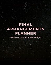 Final Arrangements Planner: Death Planner Organizer: When I'm Gone Journal with Notes, Final Wishes, Funeral Planning, Insurance and Medical Details, 8.5" x 11" 100 pages