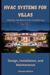 HVAC Systems for Villas: Design, Installation, and Maintenanc