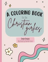 A Coloring Book for the Christian Girlies: Simple Design Inspirational Coloring Pages