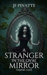 A STRANGER IN THE OVAL MIRROR: Vampire Caste