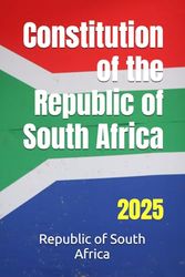 Constitution of the Republic of South Africa: 2025
