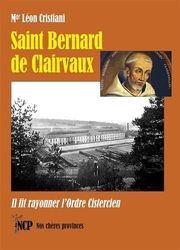 Saint Bernard de Clairvaux: Il fit rayonner l’Ordre Cistercien