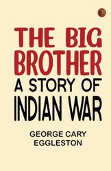 The Big Brother: A Story of Indian War