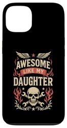 Fathers Day Shirt Men Awesome Like My Daughter Funny Dad Case for iPhone 13