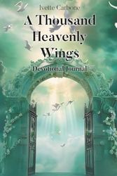 A Thousand Heavenly Wings: Devotional Journal
