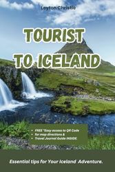 Tourist To Iceland: Essential Tips for Your Iceland Adventure.