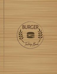 Burger Tasting Book: Burger Lover Journal. Detail & Track Every Bite. Ideal for Foodies, Chefs, and Bun & Patty Enthusiasts