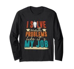 Divertente amante della matematica risolvo problemi di matematica come se fosse il mio lavoro Maglia a Manica