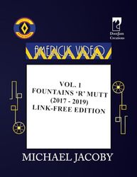Americus Video, Volume 1: Fountains 'R' Mutt (2017 - 2019), Link-Free Edition