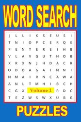 WORD SEARCH PUZZLES: FOR KIDS, TEENS AND ADULTS Volume 1