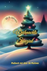 Weihnachts Spezial - Malbuch mit über 90 Motiven: 2. Auflage jetzt auch für Fasermaler und Fineliner geeignet