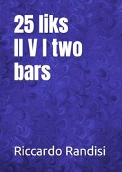 25 liks II V I two bars