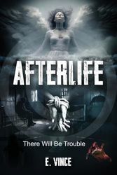 AfterLife: There Will Be Trouble (Book 1 of 3 Book Series), R-Rated Version (1)