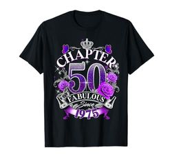 Womens Chapter 50 Fabulous Since 1975 50th Birthday Queen Maglietta