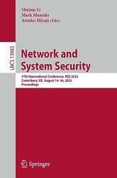 Network and System Security: 17th International Conference, NSS 2023, Canterbury, UK, August 14–16, 2023, Proceedings: 13983