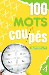 100 MOTS COUPÉS NUMÉRO 4