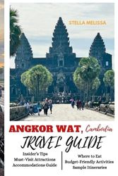 ANGKOR WAT, CAMBODIA TRAVEL GUIDE