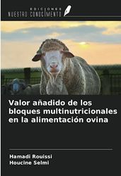 Valor añadido de los bloques multinutricionales en la alimentación ovina