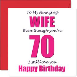 Divertente biglietto di auguri il 70° compleanno moglie 70 I Still Love You – Biglietto di auguri la moglie di Marito Partner Settanta Settantesima Moglie Banter 145mm