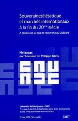 Souverainete Etatique Et Marches Internationaux A La Fin Du Xxeme Siecle: mélanges en l'honneur de Philippe Kahn...