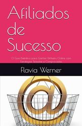 Afiliados de Sucesso: O Guia Definitivo para Ganhar Dinheiro Online com Estratégias Testadas e Comprovadas