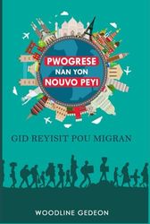 PWOGRESE NAN YON NOUVO PEYI: GID REYISIT POU MIGRAN