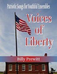 Voices of Liberty: Patriotic Songs for Youthful Ensembles