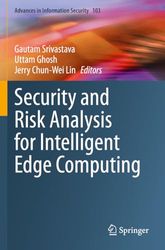 Security and Risk Analysis for Intelligent Edge Computing: 103