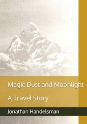 Magic Dust and Moonlight: A Travel Story