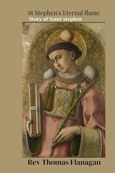 St Stephen's eternal flame: The story of Saint Stephen