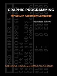 GRAPHIC PROGRAMMING HP Saturn Assembly Language: FOR HP49G, HP49G+ and HP50G CALCULATORS