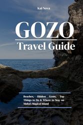 GOZO TRAVEL GUIDE 2025-2026: Beaches, Hidden Gems, Top Things to Do & Where to Stay on Malta’s Magical Island