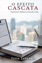 O Efeito Cascada: Pequenos hábitos, grande vida