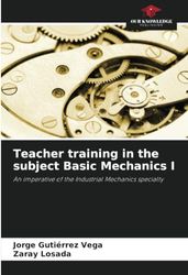 Teacher training in the subject Basic Mechanics I: An imperative of the Industrial Mechanics specialty