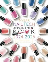 3-Year Nail Tech Appointment Book 2024-2026: Weekly, Daily Planner, Client Contact Details & Notes, Appointments with Date from 8 a.m. to 10 p.m. with 30 minutes slots