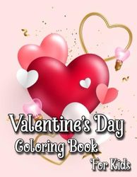 Valentine's Day Coloring Book for Kids: Cute and Fun Love Filled Images, Sweets, Cherubs, Cute Animals and More!