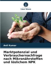 Marktpotenzial und Verbrauchernachfrage nach Mikronährstoffen und löslichem NPK