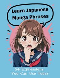Japanese Manga Phrase Book: 54 Essential Manga & Anime Expressions You Can Use Today!