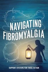 Navigating Fibromyalgia: Support Systems For Those In Pain